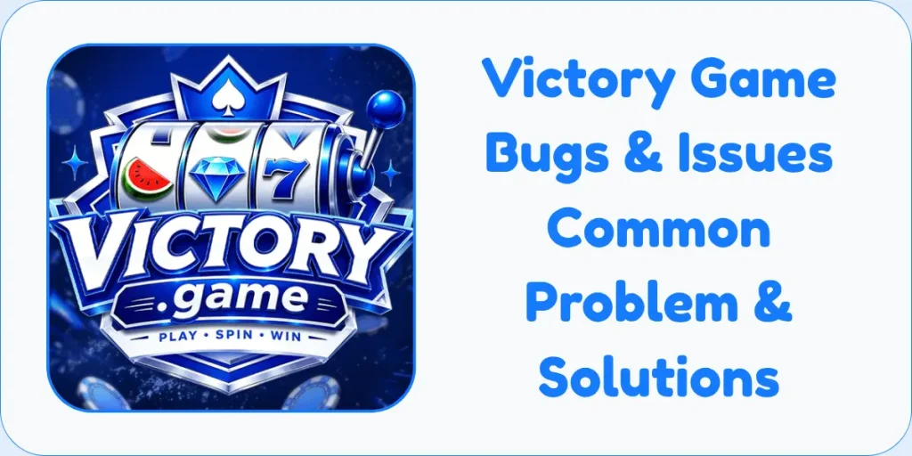 Victory Game Bugs & Issues